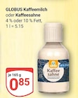 Kaffeemilch im Angebot bei GLOBUS in Bad Kreuznach Kaffeemilch Angebote von GLOBUS bei GLOBUS Bad Kreuznach für 0,85 €
