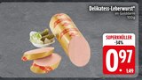 Delikatess-Leberwurst im Angebot bei EDEKA in Straubing Delikatess-Leberwurst Angebote bei EDEKA Straubing für 0,97 €