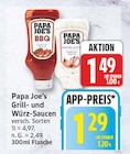 Grill- und Würz-Saucen von Papa Joe’s für 1,29 € bei EDEKA im Angebot Grill- und Würz-Saucen von Papa Joe’s im aktuellen EDEKA Prospekt