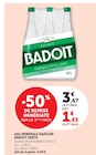 Eau Minérale Gazeuse - Badoit Verte en promo chez Super U Noisy-le-Grand à 1,83 €