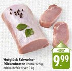 Schweine-Rückenbraten Angebote von Hofglück bei E center Tübingen für 9,99 €