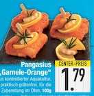 Aktuelles Pangasius „Garnele-Orange“ Angebot bei E center in Regensburg ab 1,79 €