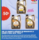 -50% sur les produits présents en magasin de la gamme d'huile auto  TOTAL - TOTAL en promo chez E.Leclerc Clichy