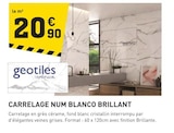 Promo Carrelage Num Blanco Brillant à 20,90 € dans le catalogue Tout Faire à Mézières-sur-Seine