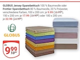 Aktuelle Spannbettlaken Angebote bei GLOBUS in Saarbrücken Aktuelles Jersey-Spannbetttuch Angebot bei GLOBUS in Saarbrücken ab 9,99 €