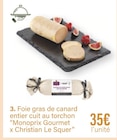 Foie gras de canard entier cuit au torchon - MONOPRIX GOURMET en promo chez Monoprix Rueil-Malmaison à 35,00 €