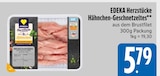 Hähnchen-Geschnetzeltes im E xpress Prospekt Hähnchen-Geschnetzeltes von EDEKA Herzstücke im aktuellen E xpress Prospekt für 5,79 €