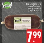 Hirschgulasch in Bratensauce Angebote von EDEKA Küche bei E center Bergkamen für 7,99 €