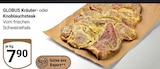 Kräutersteak im Angebot bei GLOBUS in Amberg Kräutersteak Angebote von GLOBUS bei GLOBUS Amberg für 7,90 €