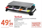 Appareil à raclette et pierrade 8 personnes - TEFAL en promo chez Intermarché Super Wattrelos à 49,99 €