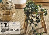 LE TABOURET / PORTE-PLANTE WOODY - Atmosphera en promo à 11,99 € chez Centrakor LE TABOURET / PORTE-PLANTE WOODY - Atmosphera dans le catalogue Centrakor