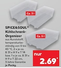 Kühlschrank-Organizer im Kaufland Prospekt Kühlschrank-Organizer von SPICE&SOUL im aktuellen Kaufland Prospekt für 2,69 €