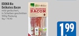 Delikatess Bacon bei E xpress im Unterföhring Prospekt für 1,99 €