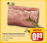 Frischer Schweinerückenbraten im Angebot bei REWE in Velbert Frischer Schweinerückenbraten Angebote bei REWE Velbert für 0,89 €