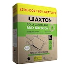Colle en poudre sol/mur, int/ext, max 60X60cm,blanc dont 20% gratuits AXTON 25KG - AXTON en promo chez LEROY MERLIN Colle en poudre sol/mur, int/ext, max 60X60cm,blanc dont 20% gratuits AXTON 25KG - AXTON dans le catalogue LEROY MERLIN