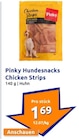 Hundesnacks Chicken Strips Angebote von Pinky bei Action Bad Salzuflen für 1,69 €