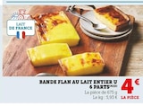 Promo Bande flan au lait entier 6 parts à 4,00 € dans le catalogue U Express à Saint-Jean-du-Gard