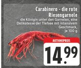 Aktuelles Carabinero - die rote Riesengarnele Angebot bei E center in Herne ab 14,99 €