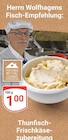 Aktuelles Thunfisch-Frischkäsezubereitung Angebot bei GLOBUS in Duisburg ab 1,00 €