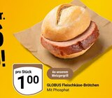 Aktuelles Fleischkäse-Brötchen Angebot bei GLOBUS in Rostock ab 1,00 €