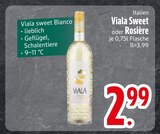 Sweet oder Rosière von Viala im aktuellen EDEKA Prospekt für 2,99 €