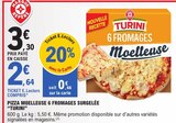 Pizza moelleuse 6 fromages surgelée - TURINI en promo chez E.Leclerc Saint-Dizier à 2,64 €