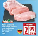 Kalbs-Entrecôte von Bauern Gut für 2,99 € bei EDEKA im Angebot Kalbs-Entrecôte von Bauern Gut im aktuellen EDEKA Prospekt