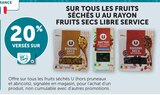 20% versés sur ma Carte U  SUR TOUS LES FRUITS SÉCHÉS U AU RAYON FRUITS SECS LIBRE SERVICE - U en promo chez Super U Bourges