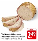 Delikatess-Hähnchen-Roulade Angebote bei E center Kirchheim für 2,49 €