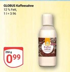 Kaffeesahne Angebote von GLOBUS bei GLOBUS Neubrandenburg für 0,99 €