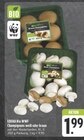Champignons weiß Angebote von EDEKA Bio WWF bei E center Erlangen für 1,99 €
