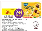 Pokémon Electro Pop Surgelés x 5 - Yeti - Intermarché Contact à Colmar Pokémon Electro Pop Surgelés x 5 - Yeti en promo chez Intermarché Contact Colmar à 7,50 €