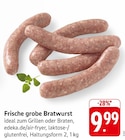 Frische grobe Bratwurst im EDEKA Prospekt Frische grobe Bratwurst von im aktuellen EDEKA Prospekt für 9,99 €