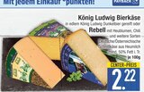 König Ludwig Bierkäse im Angebot bei E center in Rosenheim König Ludwig Bierkäse Angebote bei E center Rosenheim für 2,22 €