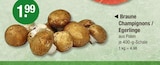 Braune Champignons / Egerlinge im V-Markt Prospekt Braune Champignons / Egerlinge von im aktuellen V-Markt Prospekt für 1,99 €