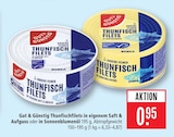 Aktuelle Thunfisch Angebote bei Marktkauf in Heilbronn Aktuelles Thunfischfilets in eigenem Saft & Aufguss Angebot bei Marktkauf in Heilbronn ab 0,95 €