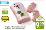Hofglück Schweine-Rückenbraten im Angebot bei EDEKA in Mannheim Hofglück Schweine-Rückenbraten Angebote bei EDEKA Mannheim für 9,99 €
