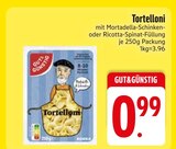 Aktuelles Tortelloni Angebot bei EDEKA in Ingolstadt ab 0,99 €