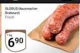 Hausmacher Bratwurst Angebote von Globus bei GLOBUS Kaiserslautern für 6,90 €