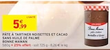 Pâte à tartiner noisettes et cacao sans huile de palme - BONNE MAMAN - Intermarché à Boulogne-Billancourt Pâte à tartiner noisettes et cacao sans huile de palme - BONNE MAMAN en promo chez Intermarché Boulogne-Billancourt à 5,99 €