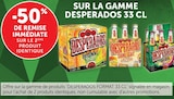 -50% de remise immédiate sur le 2ème produit identique sur la gamme DESPERADOS 33 cl - DESPERADOS - Hyper U à Reims -50% de remise immédiate sur le 2ème produit identique sur la gamme DESPERADOS 33 cl - DESPERADOS en promo chez Hyper U Reims