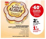 Fromage Pasteurise Saint Albray ou Le Vieux Pane - Saint Albray dans le catalogue Super U