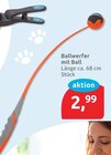 Ballwerfer mit Ball für 2,99 € bei budni im Angebot Ballwerfer mit Ball im aktuellen budni Prospekt