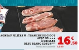 Agneau filière agneau filière u : tranche de gigot avec os à griller bleu blanc coeur en promo chez U Express Pau à 16,50 €