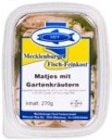 Matjes mit Gartenkräutern Angebote von MECKLENBURGER FISCH-FEINKOST bei Kaufland Stralsund für 2,29 €