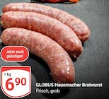 Aktuelle Bratwurst Angebote bei GLOBUS in Koblenz Aktuelles Hausmacher Bratwurst Angebot bei GLOBUS in Koblenz ab 6,90 €