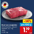 Aktuelle Rindfleisch Angebote bei Netto Marken-Discount in Heilbronn Aktuelles Brust vom Jungbullen Angebot bei Netto Marken-Discount in Heilbronn ab 1,19 €