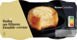 BABA AU RHUM DOUBLE CRÈME AUCHAN COLLECTION - AUCHAN COLLECTION en promo chez Auchan Supermarché BABA AU RHUM DOUBLE CRÈME AUCHAN COLLECTION - AUCHAN COLLECTION dans le catalogue Auchan Supermarché