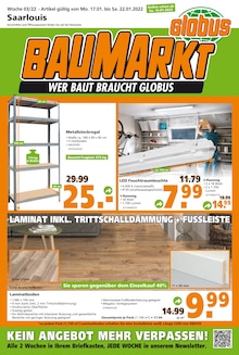 Globus-Baumarkt Prospekt für Saarlouis mit 13 Seiten Globus-Baumarkt Prospekt für Saarlouis: WER BAUT BRAUCHT GLOBUS, 13 Seiten, 16.01.2022 - 22.01.2022