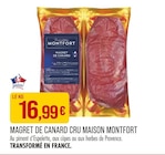 Magret de canard cru - MAISON MONTFORT - Supermarchés Match à Maubeuge Magret de canard cru - MAISON MONTFORT en promo chez Supermarchés Match Maubeuge à 16,99 €